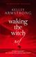 Waking The Witch: Book 11 in the Women of the Otherworld Series